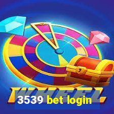 3539 bet login